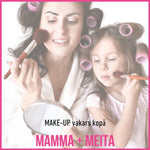 Make-up praktiskās nodarbības pasākums MAMMA + MEITA!